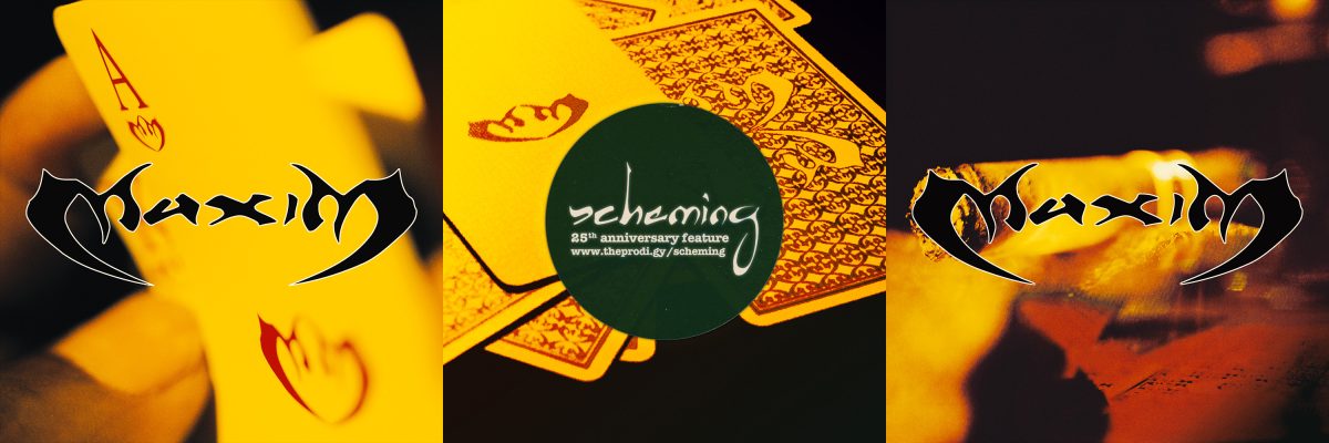 Maxim • Scheming • 25 years