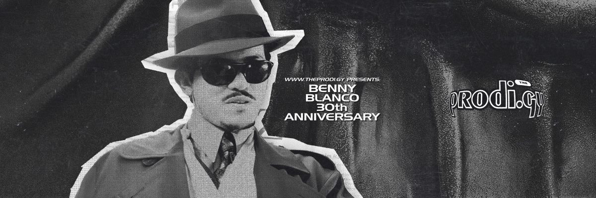 30TH ANNIVERSARY OF ‘BENNY BLANCO’